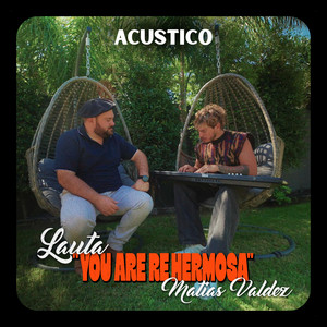 Lauta, Matías Valdez & Tote - You Are Re Hermosa (Acustico)