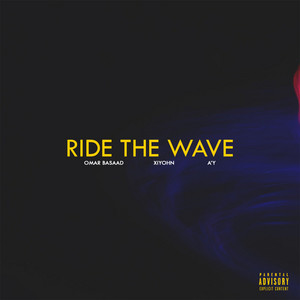 Ride the Wave by Omar Basaad, Xiyohn, A'Y