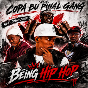 Being Hip Hop by Copa bu pinal gang, Kalif, Diablo, Zapata