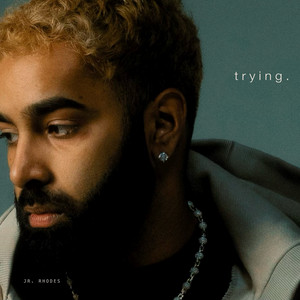 trying. by Jr. Rhodes