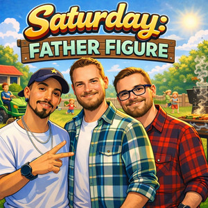Saturday: Father Figure by Joshua Kriese, Joe Write, Johnny The Light Bearer