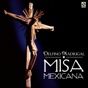 Delfino Madrigal - Kyrie Eleison (Señor Ten Piedad)