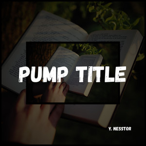Pump Title by Y. NessTor