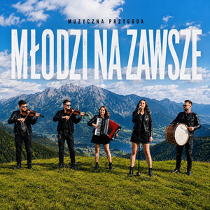 Młodzi na zawsze by Muzyczna Przygoda