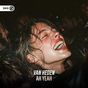 Ah Yeah by Van Heden, Dirty Workz