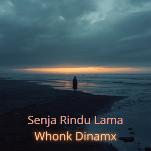 Whonk Dinamx - Senja Rindu Lama