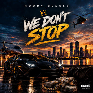 We Don't Stop by Roddy Blacks