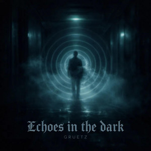 Echoes in the Dark by Gruetz