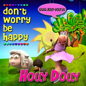 Don't Worry Be Happy (Video Edit) - song and lyrics by Holly Dolly ...
