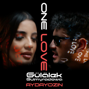 Gulalek Gulmyradowa & Aydayozin - One Love