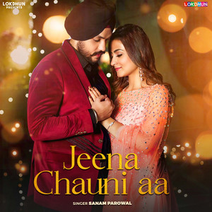 Jeena Chauni Aa by Sanam Parowal, Gupz Sehra, Jaggi Jaurkian