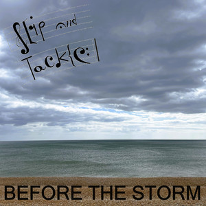 Before the Storm by Slip and Tackle