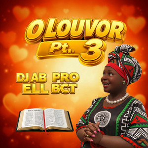 DJ Ab pro Ell bct - O Louvor, Pt. 3