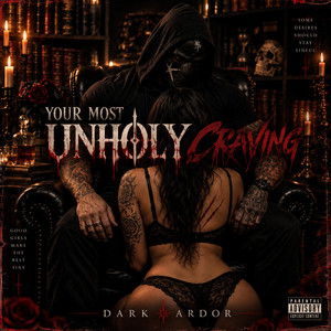 Your most Unholy Craving by Dark Ardor