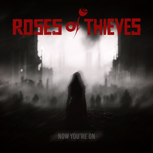 Now You're On by Roses Of Thieves