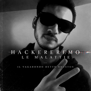 Hackereremo Le Malattie by Il Vagabondo Detto Houston