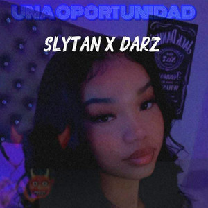 Una Oportunidad by SLYTAN, DARZ