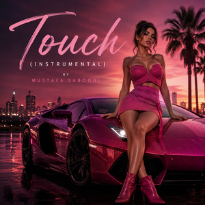 Touch - Instrumental by Mustafa Saboori