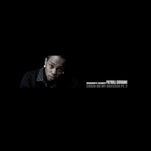 Chain On My Dresser, Pt. 2 by Payroll Giovanni