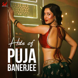 Hits of Puja Banerjee - Compilation by Various Artists | Spotify