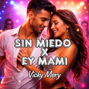 Sin Miedo X Ey Mami