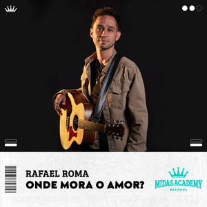 Onde Mora O Amor? by Rafael Roma