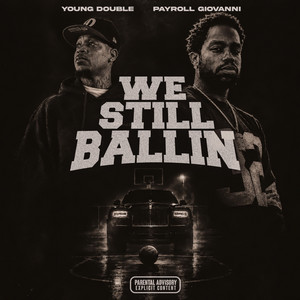 We Still Ballin by Young Double, Payroll Giovanni