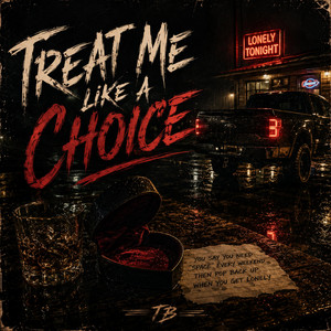 Treat Me Like A Choice by Tony Beason