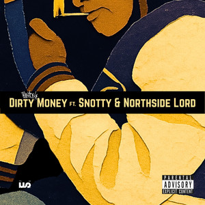 Dirty Money by Ill Clinton, Snotty, northside lord