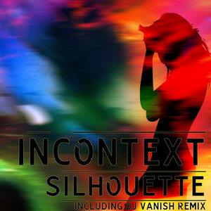 Silhouette - DJ Vanish Remix by InContext, DJ Vanish