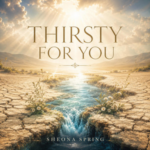 Thirsty For You by Sheona Spring