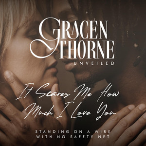 It Scares Me How Much I Love You by Gracen Thorne, Marley Sola