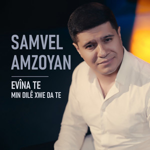 Samvel Amzoyan - Evîna Te (Min Dilê Xwe Da Te)