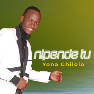 Yona Chilolo - Nipende Tu