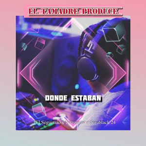 Donde Estaban by El Tamadre