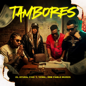 Five 7, El Otura, Yemil & Don Pablo Mures - TAMBORES