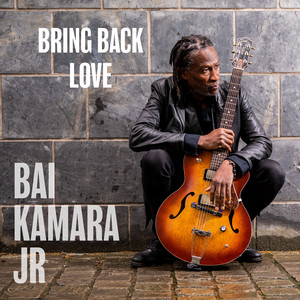 Bring Back Love by Bai Kamara Jr