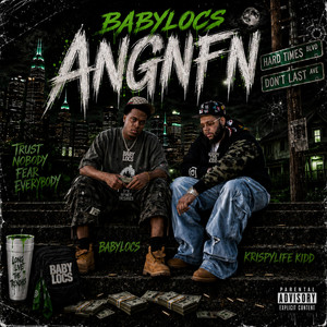 ANGNFN by Baby Locs, KrispyLife Kidd