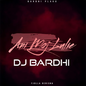Ani Moj Lulie - REMIX by Dj Bardhi, Fjolla Berisha