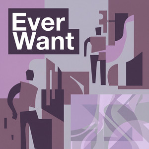 Ever Want by Malin Sundström
