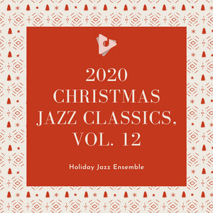 2020 Christmas Jazz Classics, Vol. 12
