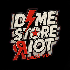 Deja Vu by Dime Store Riot