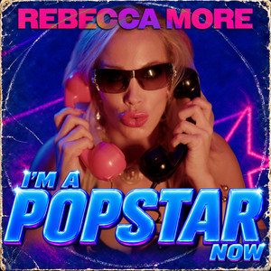 I'm a pop star now by Rebecca More