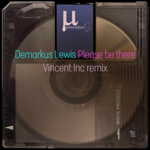 Please be there - Vincent Inc remix by Demarkus Lewis, Vincent Inc