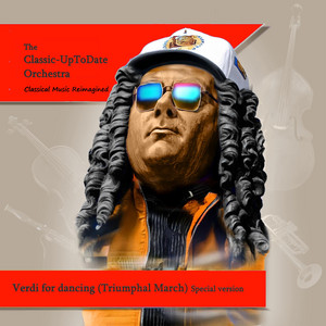 Verdi for dancing (Triumphal March) [Special version]