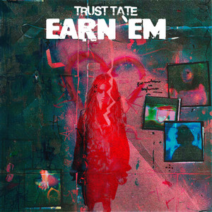 Earn 'Em by Trust Tate