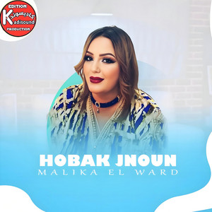 Malika El Ward - Hobak Jnoun
