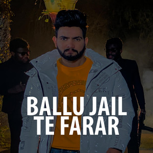 Ballu Jail Te Farar by Biru Kataria