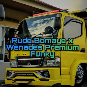 Rude bomaye x Wenades premium funky Slowed