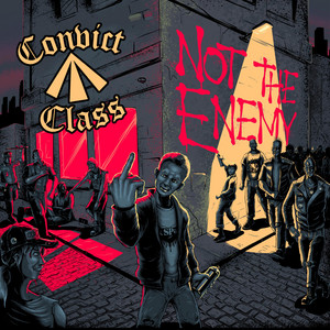 Not The Enemy by Convict Class